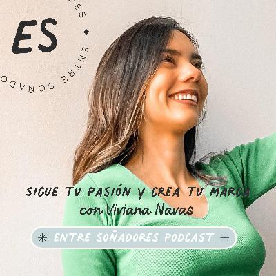 103: Sigue tu pasión y crea tu marca - con Viviana Navas