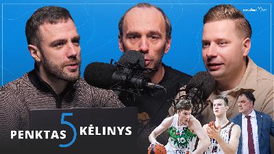 „Penktas kėlinys“: „Žalgirio“ ateitis, sužibėjęs Urbonas ir sergantis „Lietkabelis“