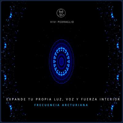 Expande Tu Propia Luz, Voz y Fuerza Interior | Frecuencia Arcturiana