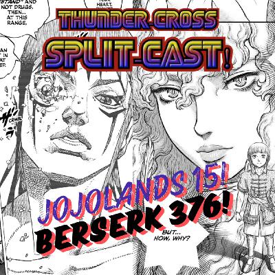 The Jojo Lands Ch 15 AND Berserk Ch 376 REVIEW: Piiishaa~!