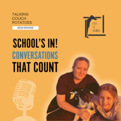 EP41: School's In! Conversations that Count