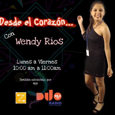 Desde el Corazón - Wendy Ríos │ 28/03/2022 Desde el Corazón - Wendy Ríos │ 28/03/2022