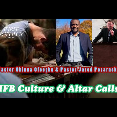 IFB Culture & Altar Calls - Public Square Discussion IFB Culture & Altar Calls - Public Square Discussion