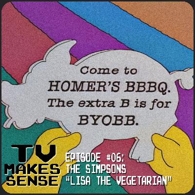 TV Makes Sense - Episode 06 - The Simpsons - Lisa the Vegetarian
