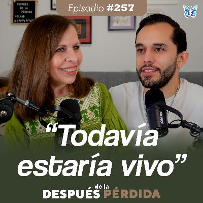 257) "Todavía estaría vivo" 257) "Todavía estaría vivo"