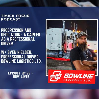 Progression and Dedication - a Career as a Professional Driver w/ Sven Nielson - Bowline Logistics