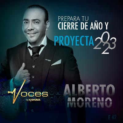 PREPARA TU CIERRE DE AÑO Y PROYECTA 2023, CON ALBERTO MORENO