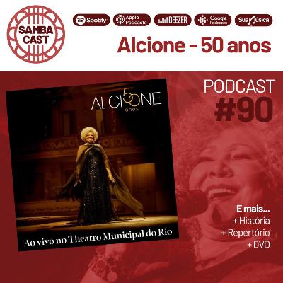 #90 - Alcione 50 anos