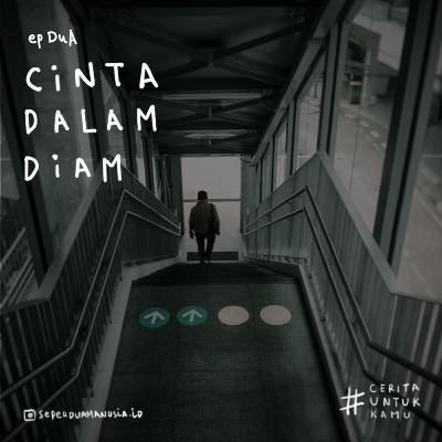#CeritaUntukKamu - Cinta Dalam Diam