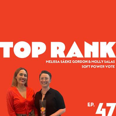 EPISODE 47: MELISSA SÁENZ GORDON & MOLLY SALAS OF SOFT POWER VOTE EPISODE 47: MELISSA SÁENZ GORDON & MOLLY SALAS OF SOFT POWER VOTE