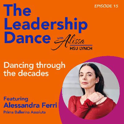 Ep. 15: Dancing through the decades, with Alessandra Ferri