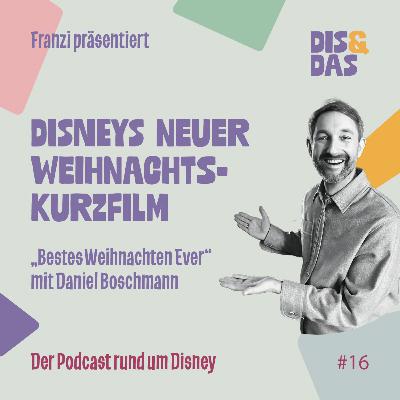 #16 Disneys Neuer Weihnachtskurzfilm I "Bestes Weihnachten Ever" mit Daniel Boschmann