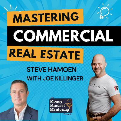 Mastering Commercial Real Estate: Insights on Mentorship, Strategy, and Growth with Joe Killinger