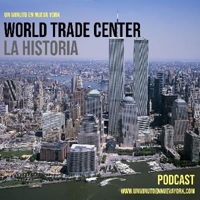 La historia del World Trade Center