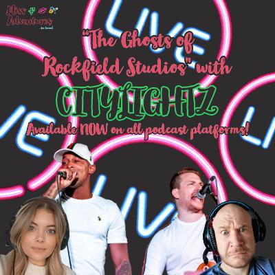 The Ghosts of Rockfield Studios (with Citylightz)