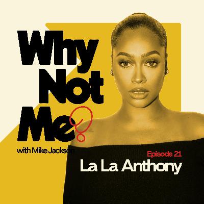 La La Anthony: The Love Playbook, MTV Fame, and Uplifting Young Men at Rikers Island