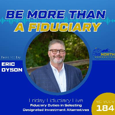 FF5 #97 - Fiduciary Duties in Selecting Designated Investment Alternatives (Part 1)