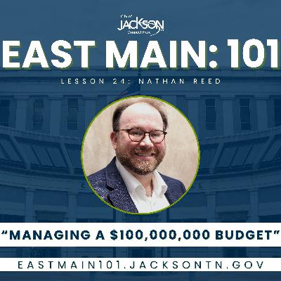 East Main: 101 | Lesson 24 ft. Nathan Reed, Jackson, TN City Recorder East Main: 101 | Lesson 24 ft. Nathan Reed, Jackson, TN City Recorder