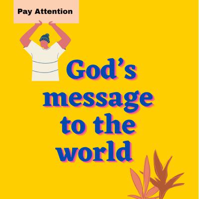 God’s Message to The World - God wants to redeem you