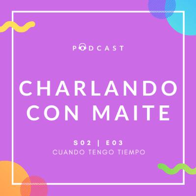 S02-E03 | Charlando con Maite S02-E03 | Charlando con Maite