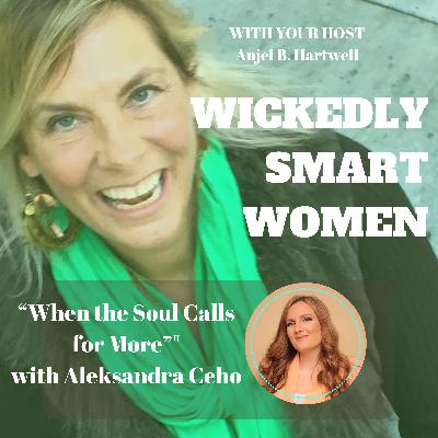 When the Soul Calls for More with Aleksandra Ceho – Ep.360 When the Soul Calls for More with Aleksandra Ceho – Ep.360