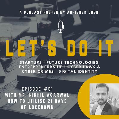 Lets Do it - With Mr. Nikhil Agarwal
