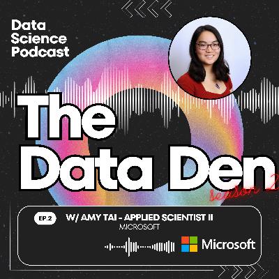 The Data Den | S2 Ep 2 - Data Science, Research, & Healthcare w/ Amy Tai