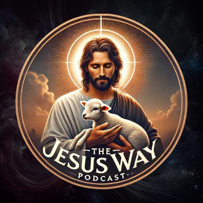 #22 - The Jesus Way Axioms | Understanding The Teachings of Yeshua
