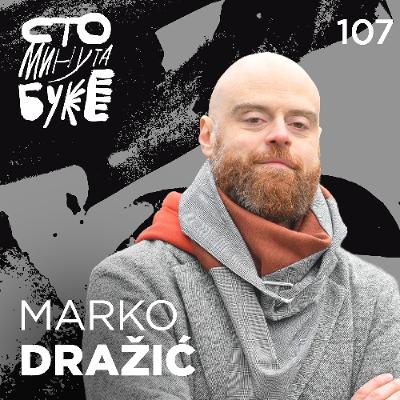 Marko Dražić - Njuz & 24 minuta I Sto minuta buke 107