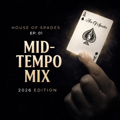 Ace of Spades - House of Spades Episode 01 (Mid-Tempo Mix) Ace of Spades - House of Spades Episode 01 (Mid-Tempo Mix)
