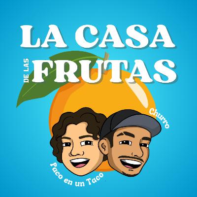 Me GUSTA andar en CALZONES | La Casa de las Frutas PODCAST | 01x04