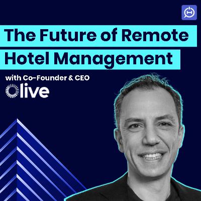 Olive Living CEO on the Future of Remote Hotel Management
