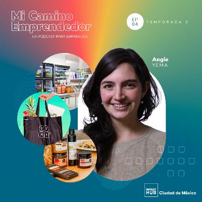 "Crecí escuchando lo más negativo de ser emprendedor" - Angie Ursic, Co-Fundadora de Yema