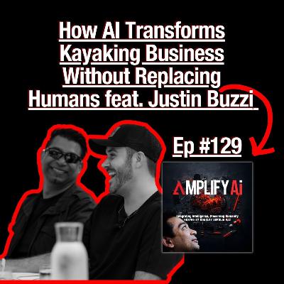 How AI Transforms Kayaking Business Without Replacing Humans feat. Justin Buzzi