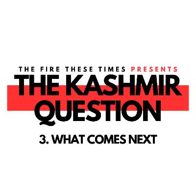 204/ The Kashmir Question: What Comes Next w/ Ather Zia, Hafsa Kanjwal and Abdulla Moaswes 204/ The Kashmir Question: What Comes Next w/ Ather Zia, Hafsa Kanjwal and Abdulla Moaswes