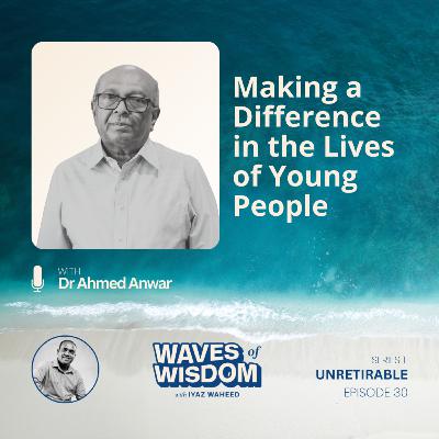 Making a Difference in the Lives of Young People with Dr. Ahmed Anwar