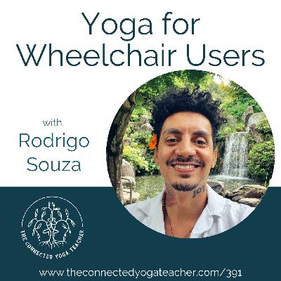 391: Yoga for Wheelchair Users with Rodrigo Souza