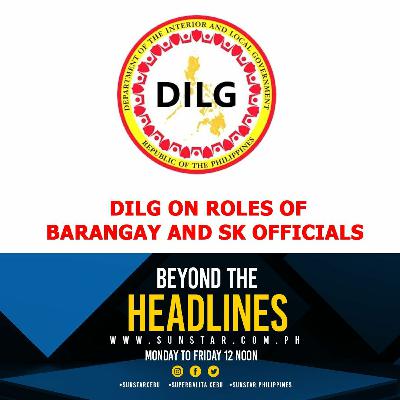 What is the work of barangay officials? (Beyond the Headlines, Oct. 16.)