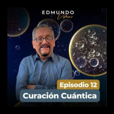 #12: CURACIÓN CUÁNTICA #12: CURACIÓN CUÁNTICA