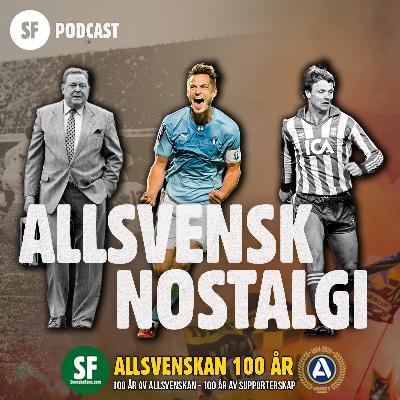 Allsvensk Nostalgi – Nutid & framtid – ”Hur vill vi att Allsvenskan ska vara?”