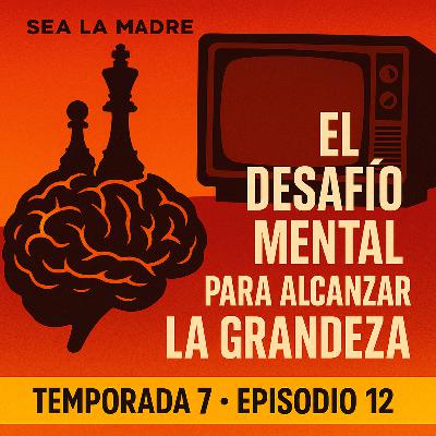 El desafío mental para alcanzar la grandeza