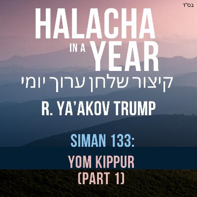 Siman 133 - Yom Kippur (Part 1)
