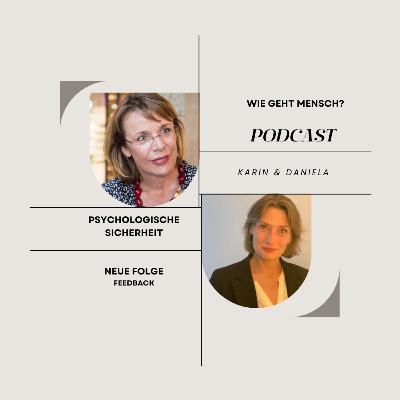 Feedback - Thema: Psychologische Sicherheit - Folge 4 Feedback - Thema: Psychologische Sicherheit - Folge 4