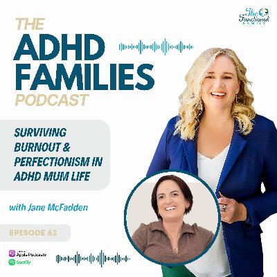 Episode 62: Surviving Burnout & Perfectionism in ADHD Mum Life