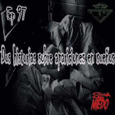 97 - Dos historias sobre apariciones en sueños 97 - Dos historias sobre apariciones en sueños
