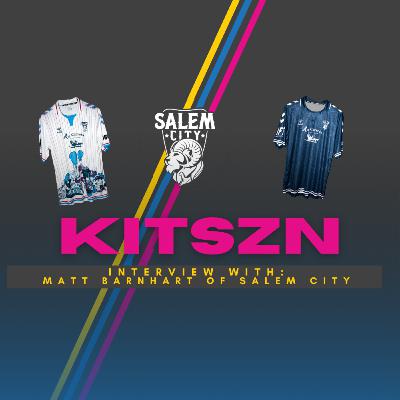 KitSZN- Interview with Matt Barnhart from Salem City FC