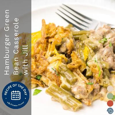 Hamburger Green Bean Casserole with Jill Hamburger Green Bean Casserole with Jill