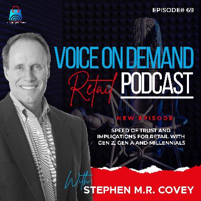 Episode 69 - Speed of Trust and Implications for Retail with Gen Z, Gen A and Millennials