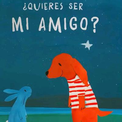 ¿Quieres ser mi amigo? ¿Quieres ser mi amigo?