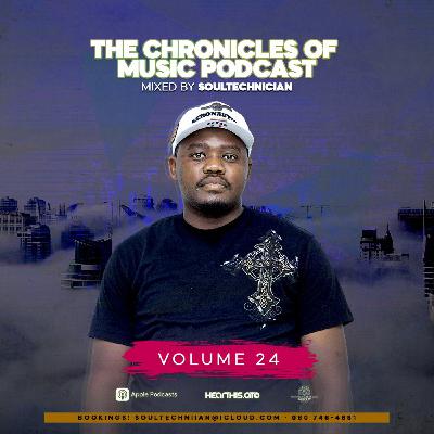 The Chronicles Of Music Vol. 24 (Mixed By Soultechnician)